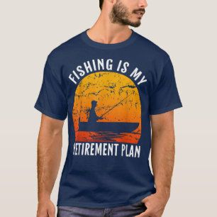 Fischen ist mein Ruhestandsplan Funny Fishing Love T-Shirt
