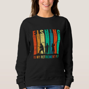 Fischen ist mein Ruhestandsplan Sweatshirt