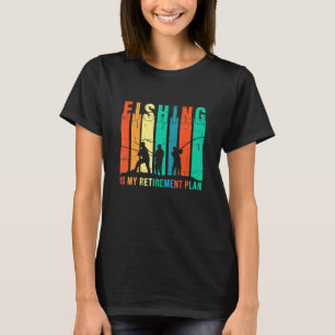 Fischen ist mein Ruhestandsplan T-Shirt