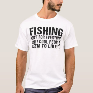 Fischen ist nicht für jeden, der den Fischfang auf T-Shirt