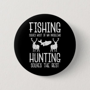 Fischen löst die meisten Probleme Jagd Erholung Button