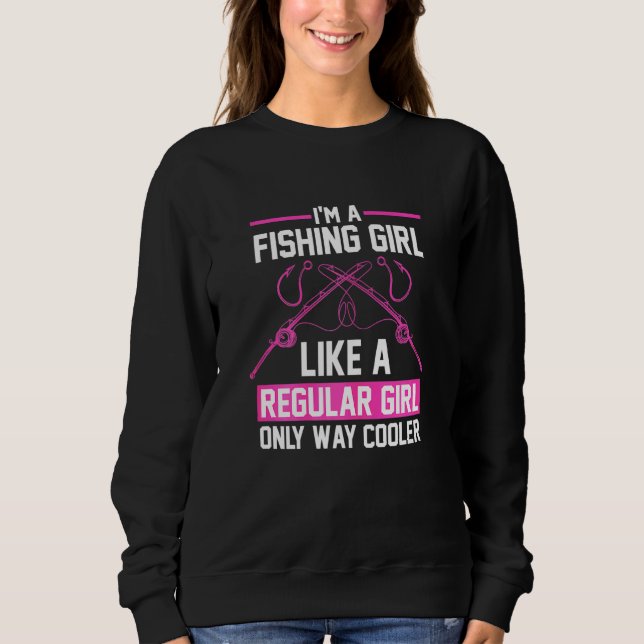 Fischen Mädchen wie ein normaler Girl Fisherman Fi Sweatshirt (Vorderseite)