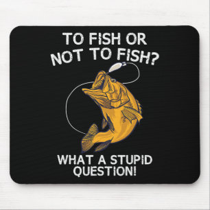 Fischen oder nicht fischen mousepad