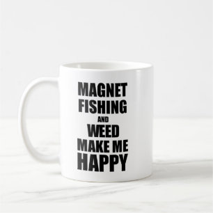 Fischen und Unkraut machen mich zu einem glücklich Kaffeetasse