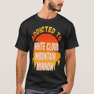 Fischen Weißer Wolkenberg-Elritze Süchtig nach T-Shirt