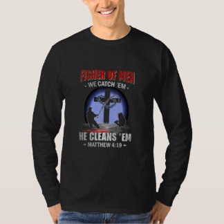 Fischer der Menschen, die wir fangen er reinigt Ma T-Shirt