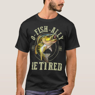 Fischer Fischer Ruhestand O-Fisch-lich Im Ruhestan T-Shirt