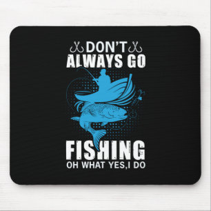Fischer gehen nicht immer fischen mousepad