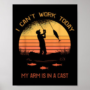 Fischer, ich kann heute nicht arbeiten, mein Arm i Poster