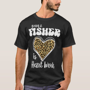 Fischer zu sein ist Herzensarbeit Liebe Leopard Va T-Shirt