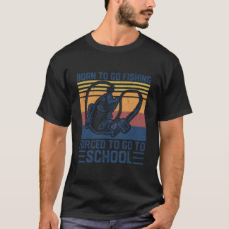 Fischer, zum Angeln geboren, zum Schulbesuch gezwu T-Shirt