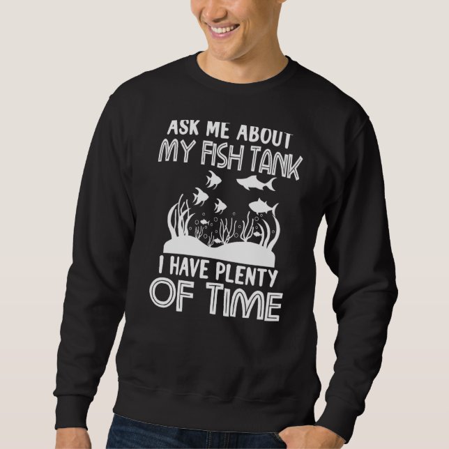 Fischerei Aquarium Fischfang Fischfangtank Sweatshirt (Vorderseite)
