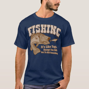 Fischerei: Er ist wie Yoga, ausgenommen Sie etwas T-Shirt