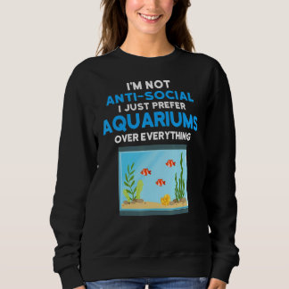 Fischerei ich nur bevorzugen Aquariums Aquarist Sweatshirt