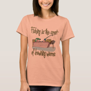 Fischerei ist der Sport ertrinkender Würmer T-Shirt