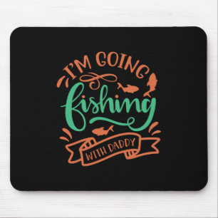 Fischerei Kunst, die ich mit Papa angeln werde Mousepad