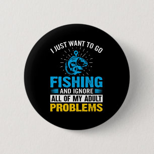 Fischerei Kunst, die ich nur Gewollt, um zu fische Button