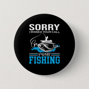 Fischerei Kunst Sorry, dass ich fischen Button