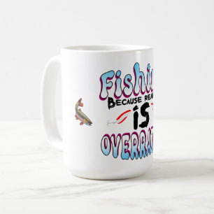 Fischerei, weil die Realität überbewertet ist Kaffeetasse