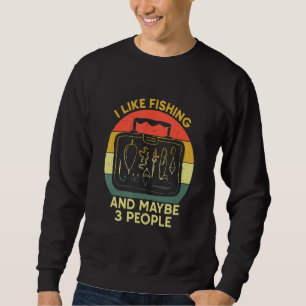 Fischfang Boxi wie Fischen und vielleicht 3 Person Sweatshirt