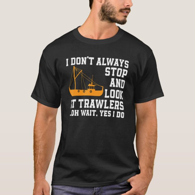 Fischfangschiff   Zitat Fischer Boot T-Shirt (Vorderseite)
