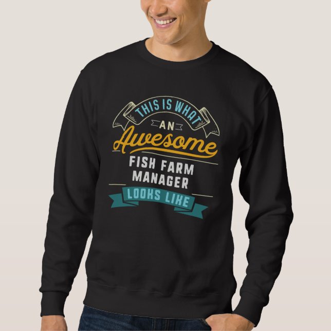Fischfarmmanager  Fantastischer Beruf Sweatshirt (Vorderseite)