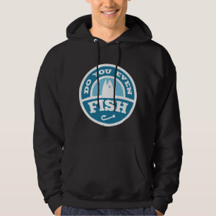 Fischst du überhaupt? hoodie
