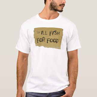 FISCHT FÜR NAHRUNG T-Shirt