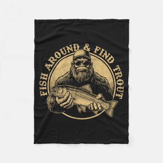 Fish Around And Find Trout Bigfoot Fishing Sasquat Fleecedecke (Vorderseite)