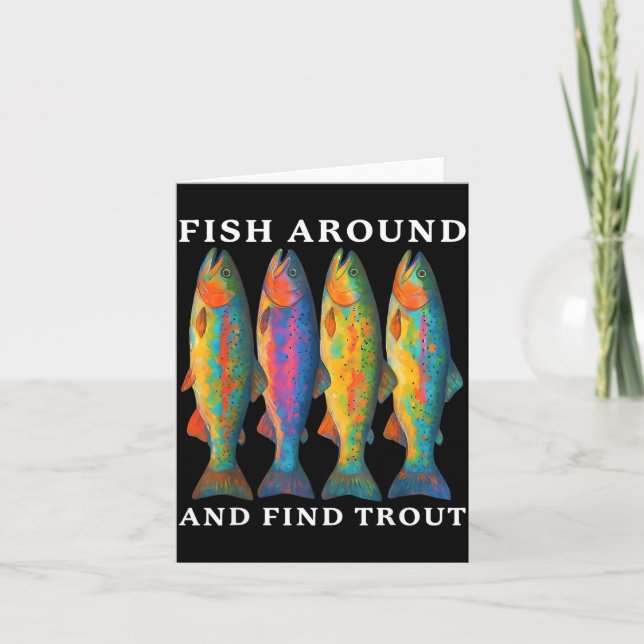 Fish Around And Find Trout Funny Fishing Fishermen Karte (Vorderseite)