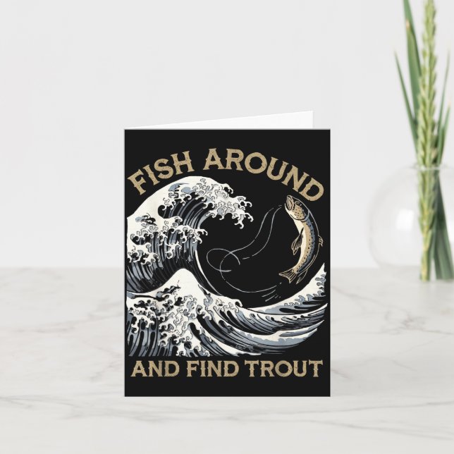Fish Around And Find Trout Funny Fishing Fishermen Karte (Vorderseite)