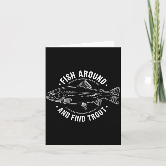 Fish Around And Find Trout Funny Fishing Fishermen Karte (Vorderseite)