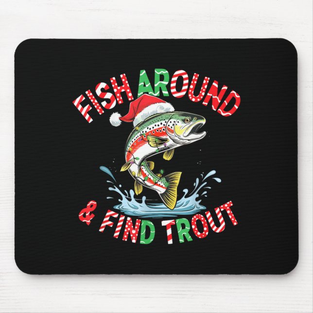 Fish Around Find Trout, Funny Fisherman Fishing Ch Mousepad (Vorne)