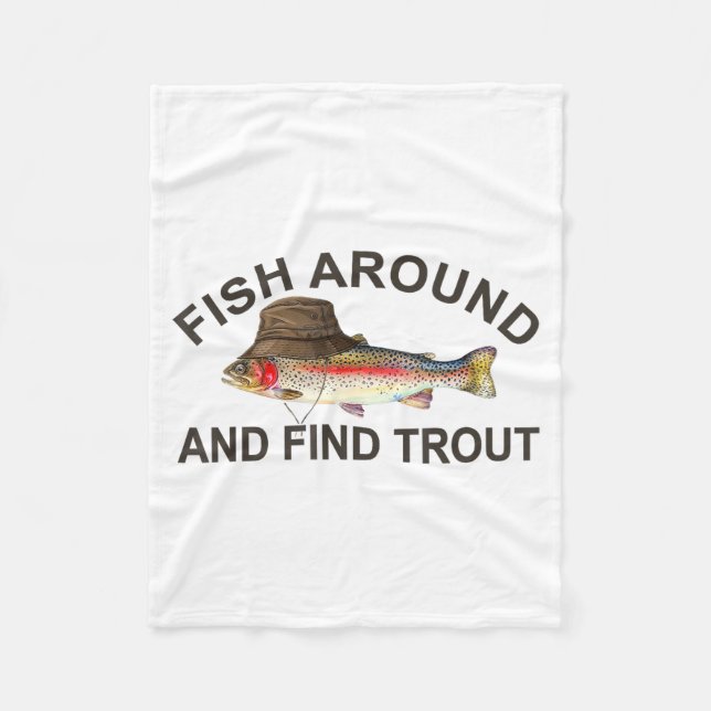 Fish Around Find Trout, Funny Fisherman Fishing Jo Fleecedecke (Vorderseite)