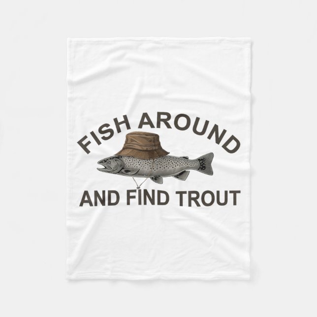 Fish Around Find Trout, Funny Fisherman Fishing Jo Fleecedecke (Vorderseite)