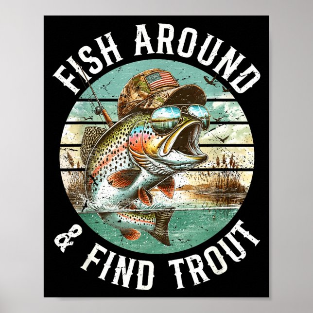 Fish Around Find Trout, Funny Fisherman Fishing Jo Poster (Vorne)