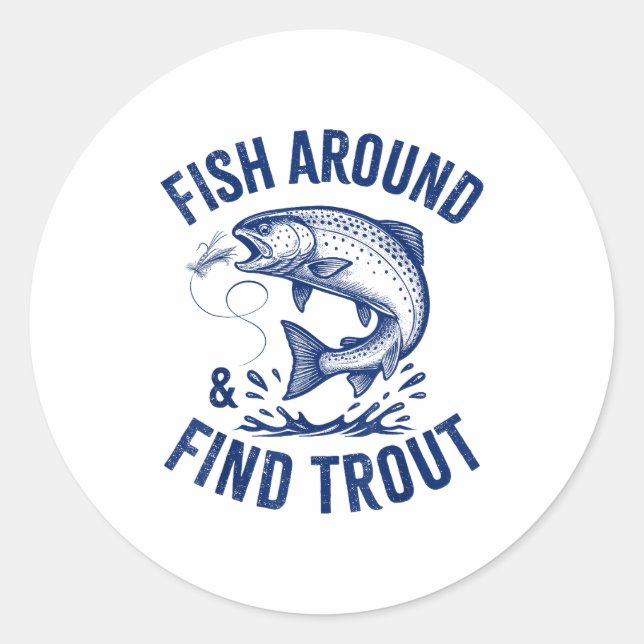Fish Around Find Trout Funny Fishing Father's Day  Runder Aufkleber (Vorderseite)