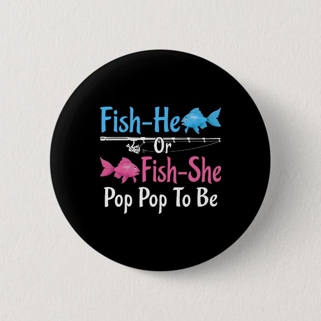Fish-er oder Fish-sie Pop Pop zur Geschlechtsenthü Button (Vorderseite)