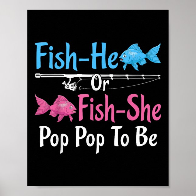 Fish-er oder Fish-sie Pop Pop zur Geschlechtsenthü Poster (Vorne)