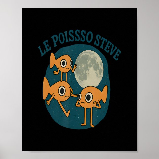 Fish Le Poisson Steve Funny Fish Poster (Vorne)