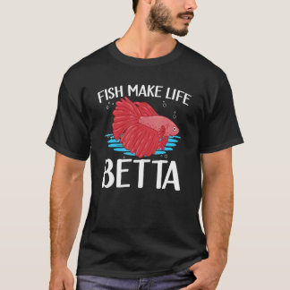 Fish Make Life Betta Siamese Fighting Fish 2 T-Shirt