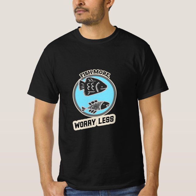 Fish More Worry Less T-Shirt (Vorderseite)