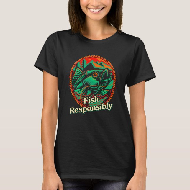 Fish Responsibly Lifestyle Fishing Habits Fisherma T-Shirt (Vorderseite)
