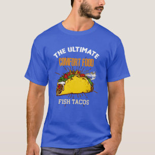 Fishacos ultimatives Comfort Food Lustig Fast Food T-Shirt