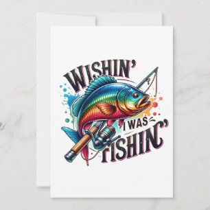 Fisher Geschenk Ich Wünschte Ich Wäre Am Fischen Einladung