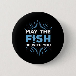 Fisher Geschenk kann die Fische bei dir sein Button