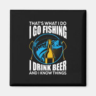 Fisher I go Fishing I Drink Bier Magnet