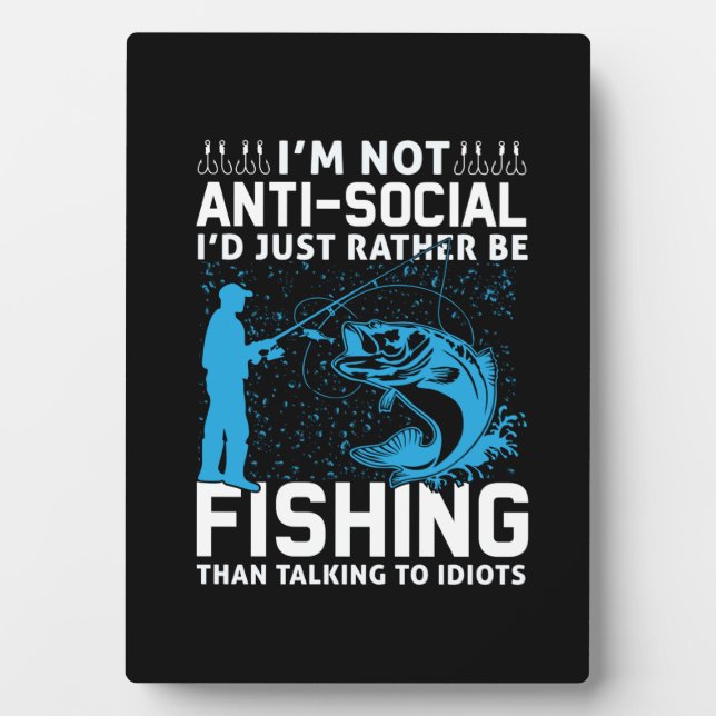 Fisher I Would Just Rather Be Fishing Fotoplatte (Vorderseite)
