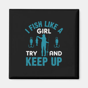 Fisher ich fische wie ein Mädchen Magnet