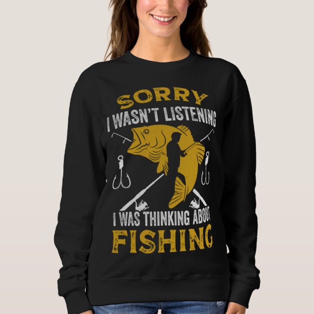 Fisherman I Was Thinking About Fishing Fisher Sweatshirt (Vorderseite)